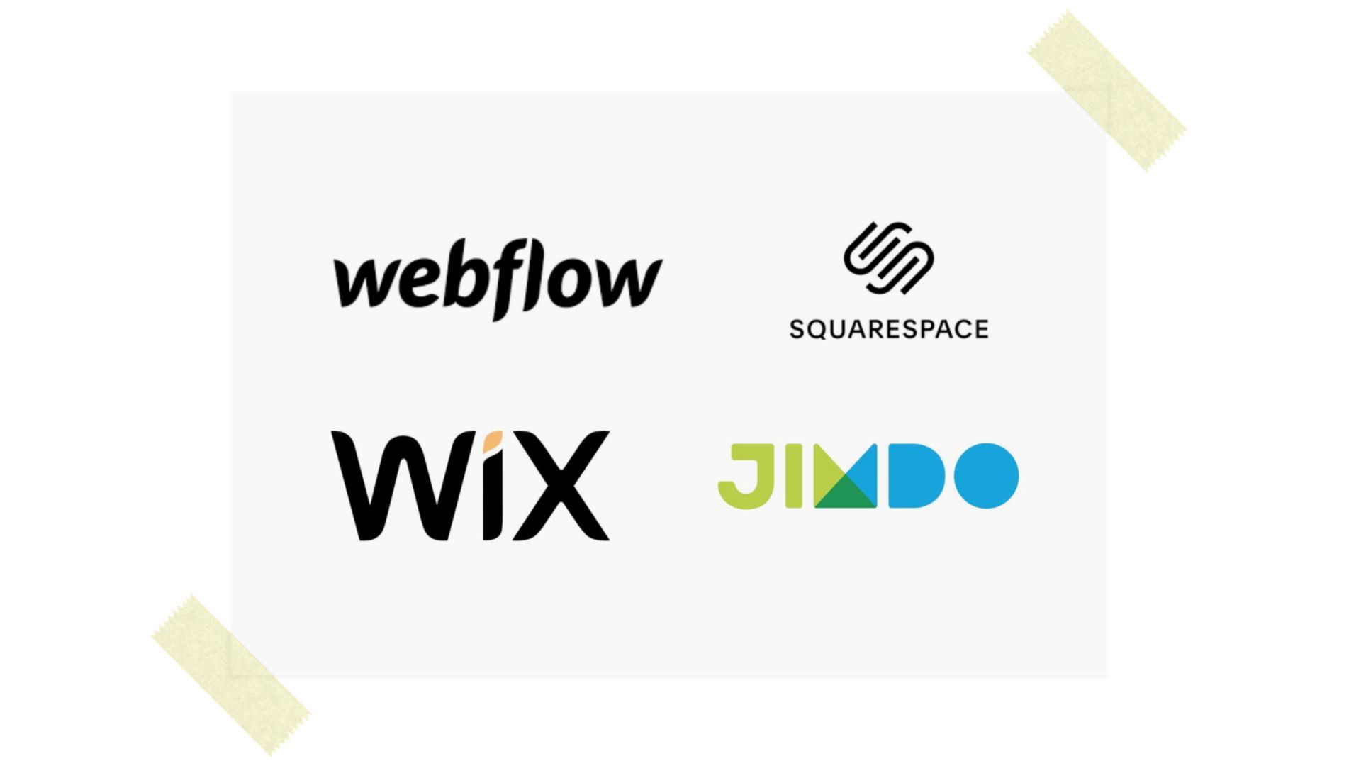 Web Builders like Webflow, Squarespace, Wix and Jimdo